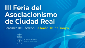 Un centenar de colectivos protagonizarán la III Feria del Asociacionismo de Ciudad Real
