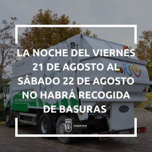 El Consorcio RSU no prestará servicio de recogida en Ciudad Real la noche del viernes 21 al sábado 22 de agosto